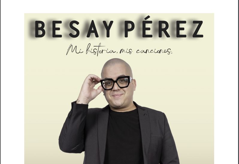 Besay Pérez presenta 'Mi historia, mis canciones'