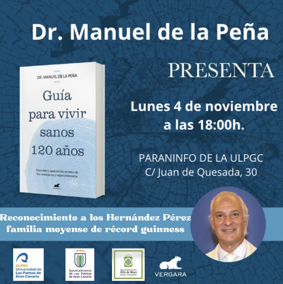 La familia más longeva del mundo se encuentra en Moya. Cartel de la presentación del libro ‘Guía para vivir sanos 120 años’, escrito por el Dr. Manuel Peña./ Ayuntamiento de la Villa de Moya