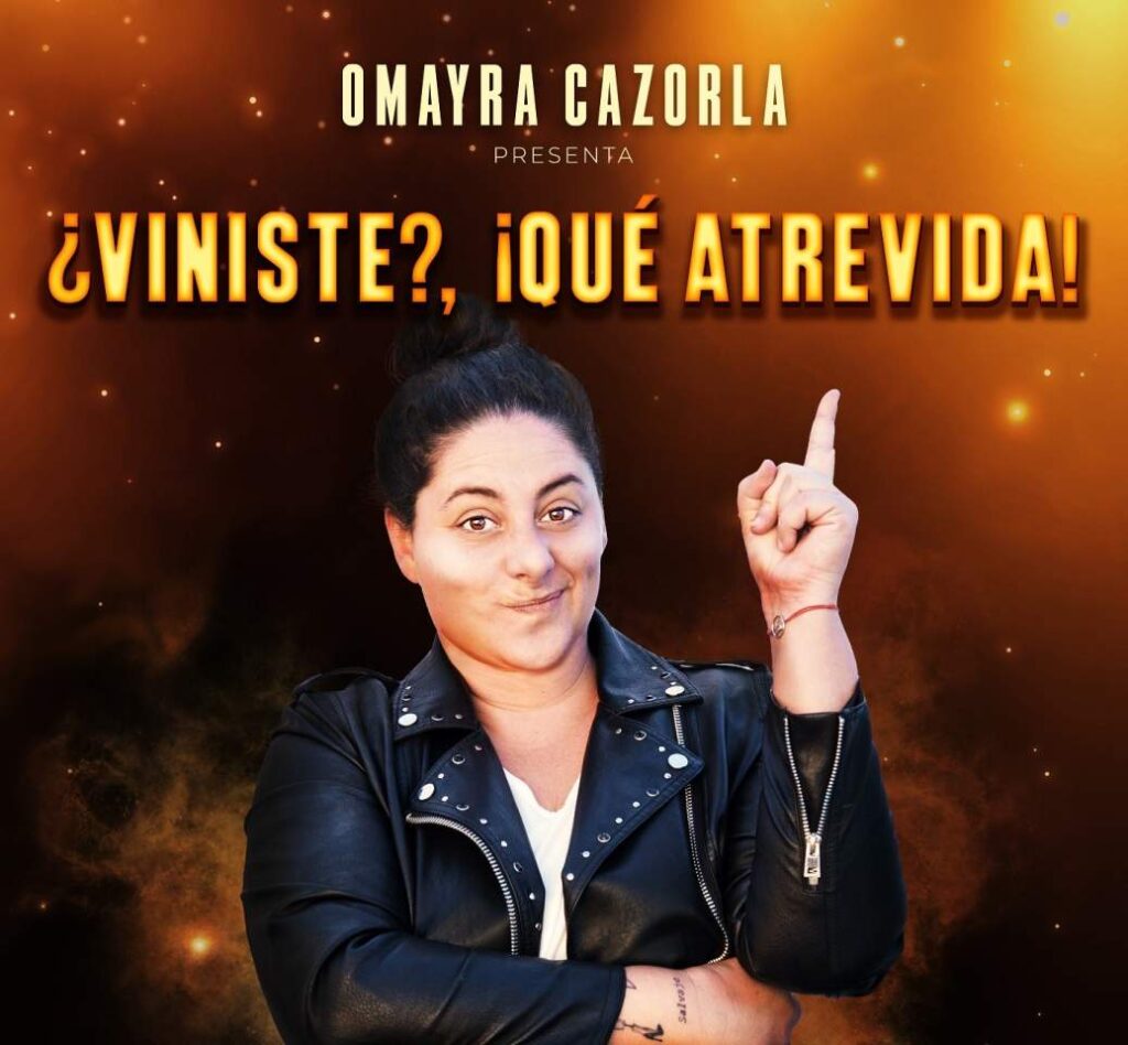 La humorista Omayra Cazorla presenta su nuevo espectáculo "¿Viniste? ¡Qué atrevida!"